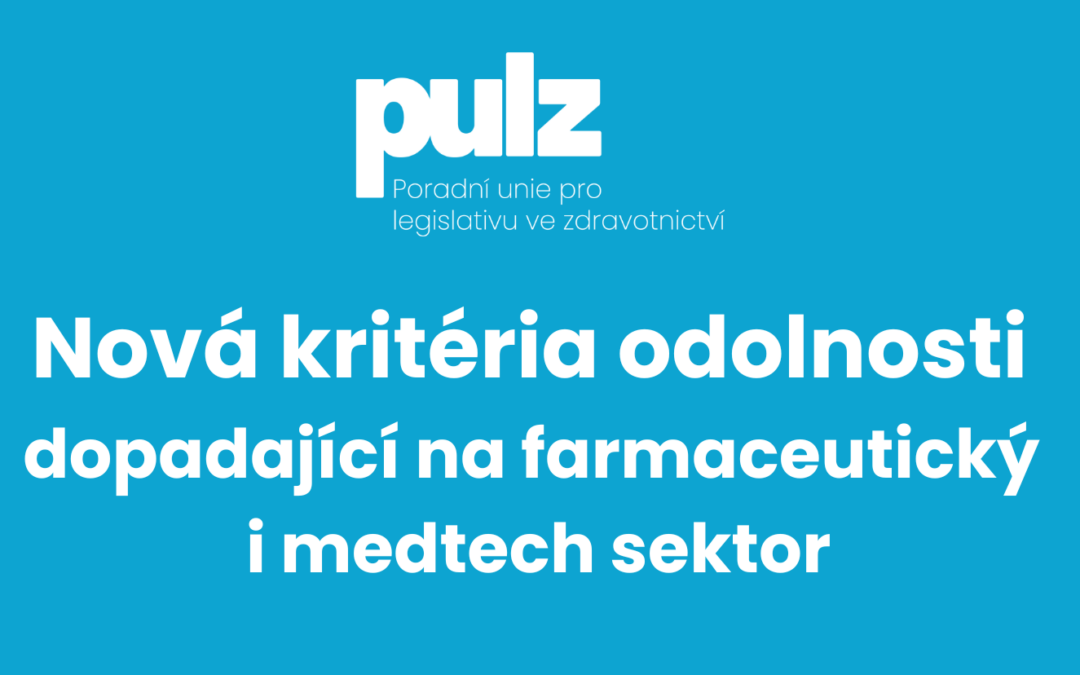 Výrobci a distributoři léčiv a zdravotnických prostředků, zbystřete: Nová kritéria odolnosti dopadají na farmaceutický i medtech sektor