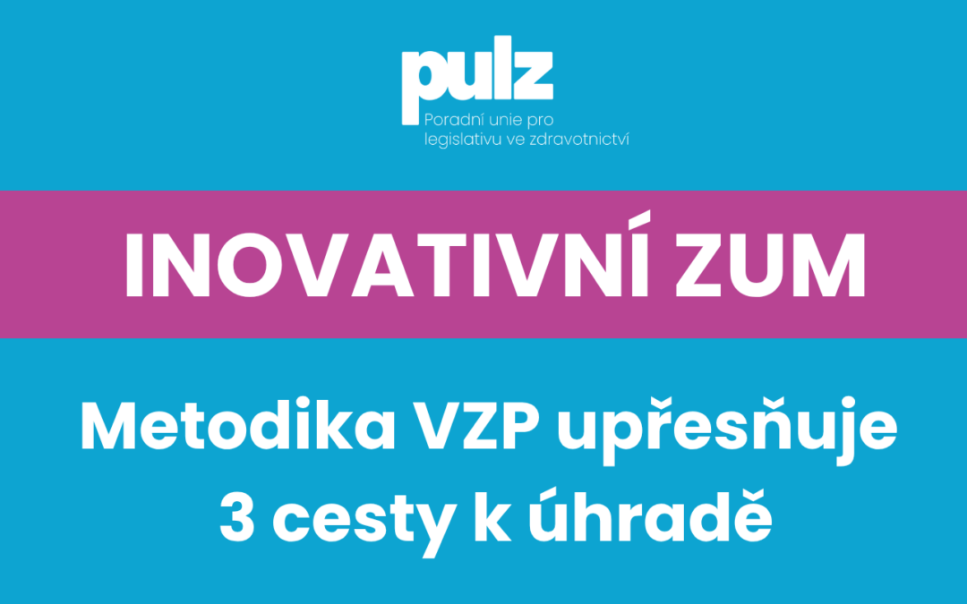 Inovativní ZUM: metodika VZP upřesňuje tři cesty k úhradě